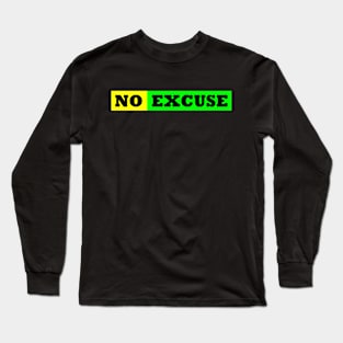 NO EXCUSE Long Sleeve T-Shirt